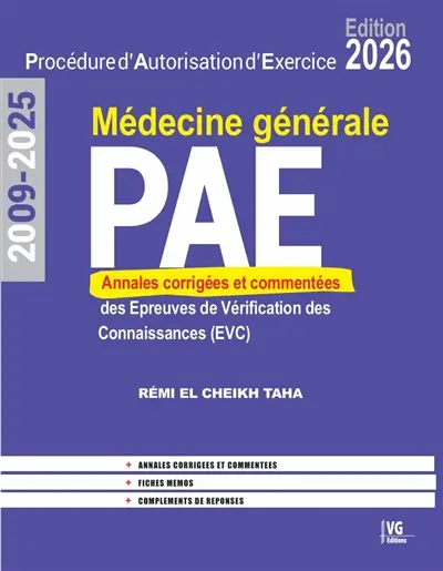 PAE médecine générale, procédure d'autorisation d'exercice : annales corrigées et commentées des épreuves de vérification des connaissances (EVC) : 2009-2025