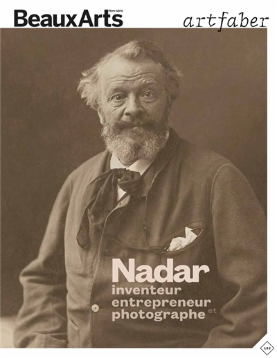 Nadar : inventeur, entrepreneur et photographe : art faber