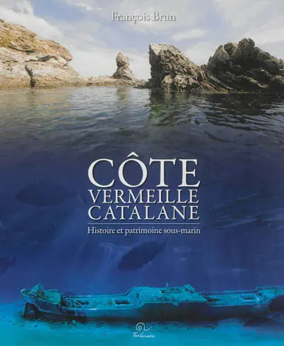 La côte vermeille catalane : histoire et patrimoine sous-marin