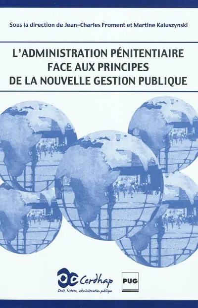 L'administration pénitentiaire face aux principes de la nouvelle gestion publique : une réforme en question(s)