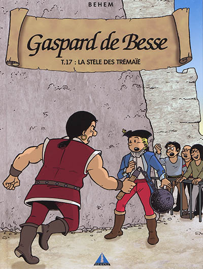 Gaspard de Besse. Vol. 17. La stèle des Trémaïé