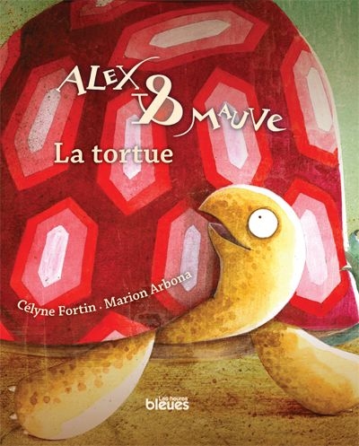 Alex & Mauve. La tortue