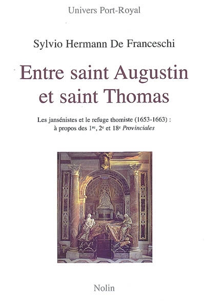 Entre saint Augustin et saint Thomas : les jansénistes et le refuge thomiste (1653-1663) à propos des 1re, 2e et 18e Provinciales