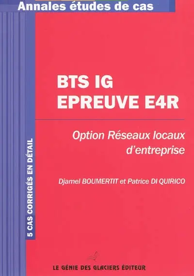 BTS IG épreuve E4R, option réseaux locaux d'entreprise : 5 cas corrigés en détail