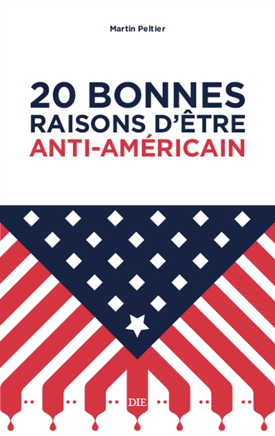 20 bonnes raisons d'être anti-américain