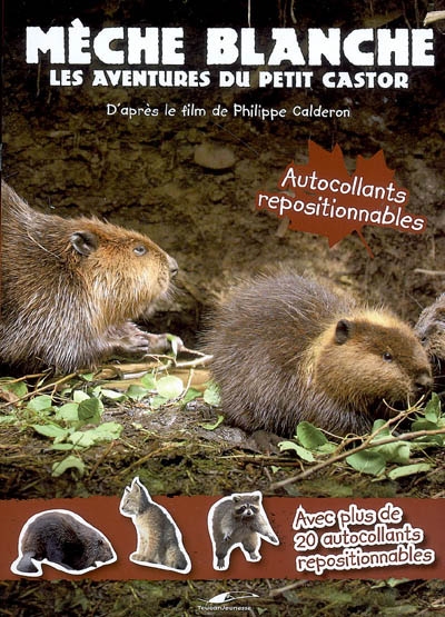 Mèche Blanche : les aventures du petit castor