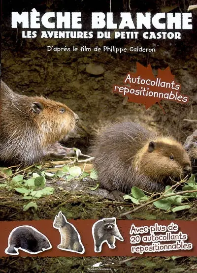 Mèche Blanche : les aventures du petit castor