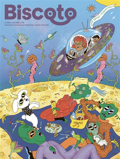Biscoto : le journal comme pour les grands, en plus marrant !, n° 104. Les extraterrestres