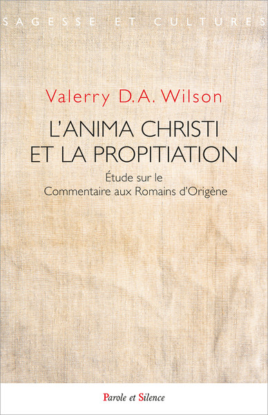 L'Anima Christi et la propitiation : étude sur le Commentaire aux Romains d'Origène