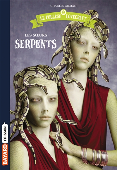Le collège Lovecraft. Vol. 2. Les soeurs Serpents