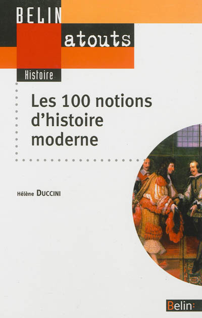 Les 100 notions d'histoire moderne