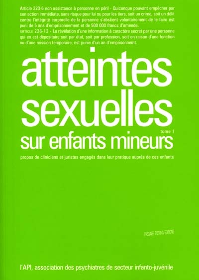 Atteintes sexuelles sur enfants mineurs : propos de cliniciens et juristes engagés dans leur pratique auprès de ces enfants. Vol. 1. Atteintes sexuelles sur enfants mineurs