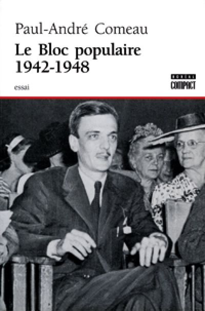 Le Bloc populaire, 1942-1948