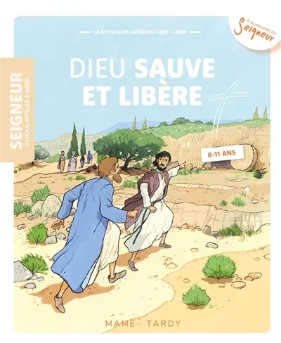 Seigneur tu nous appelles à aimer, 8-11 ans. Vol. 4. Dieu sauve et libère