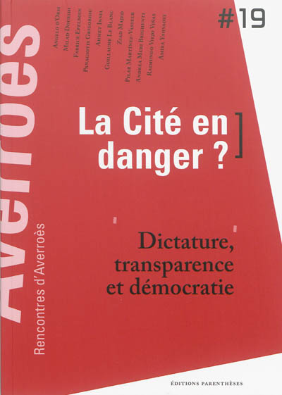 La cité en danger ? : dictature, transparence et démocratie