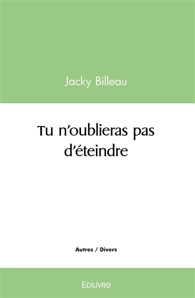 Tu n'oublieras pas d'éteindre