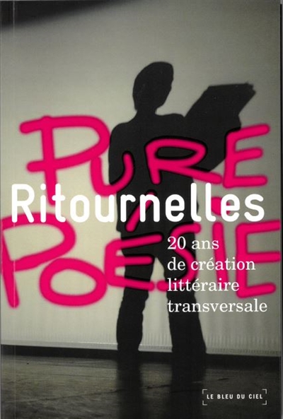 Ritournelles : pure poésie : 20 ans de création littéraire transversale