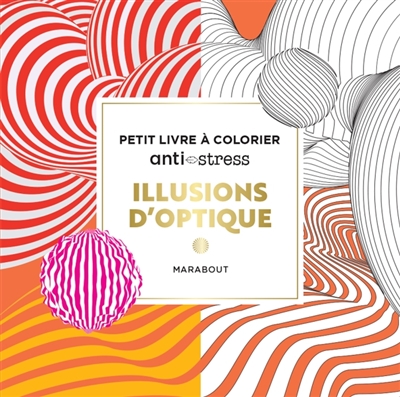 Illusions d'optique : Petit livre à colorier anti-stress