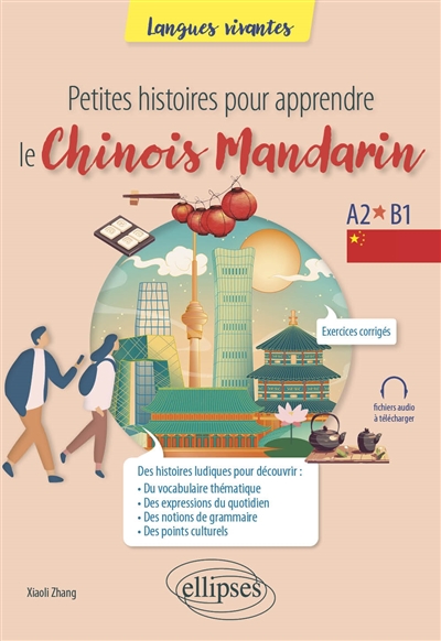 Petites histoires pour apprendre le mandarin : A2-B1