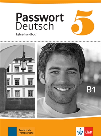 Passwort Deutsch 5, B1 : Lehrerhandbuch