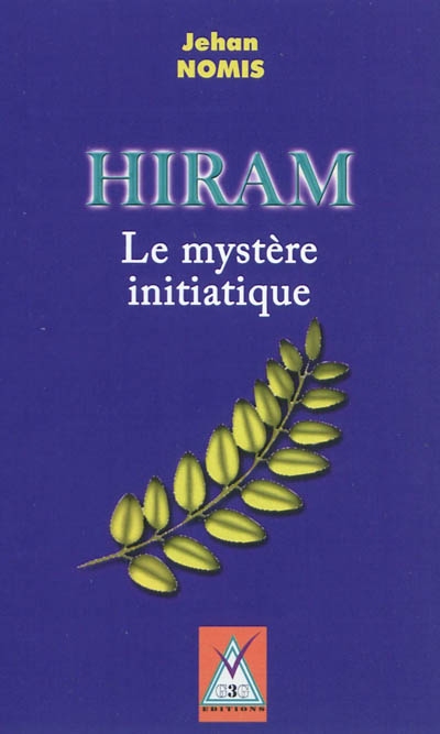 Hiram : le mystère initiatique