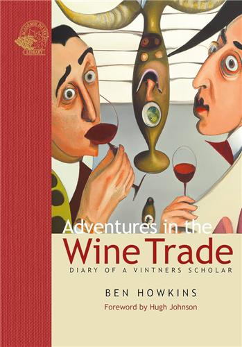 Adventures in the Wine Trade Diary of a Vintner´s Scholar