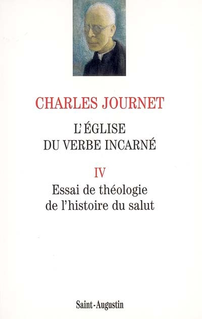 L'Eglise du Verbe incarné : essai de théologie spéculative. Vol. 3. Essai de théologie de l'histoire du salut