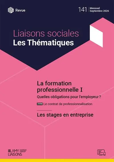 Liaisons sociales. Les thématiques, n° 141. La formation professionnelle, I : quelles obligations pour l'employeur ? : le contrat de professionnalisation