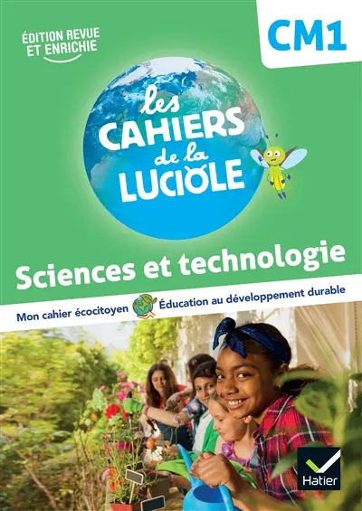 Sciences et technologie CM1 : mon cahier écocitoyen, éducation au développement durable