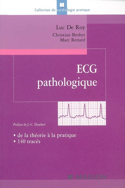 ECG pathologique : de la théorie à la pratique, 140 tracés