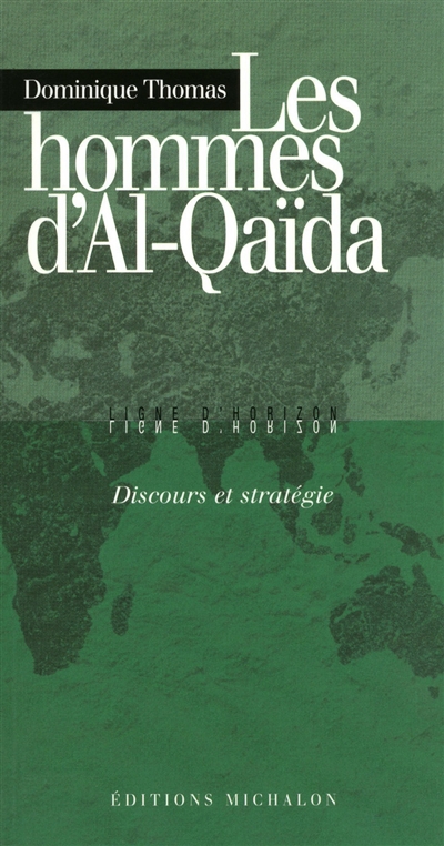Les hommes d'Al-Qaïda : discours et stratégie