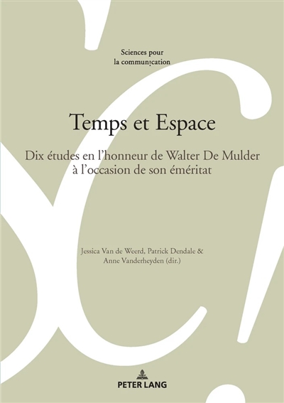 Temps et espace : dix études en l'honneur de Walter De Mulder à l'occasion de son éméritat