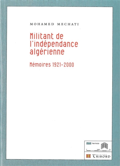 Militant de l'indépendance algérienne : mémoires 1921-2000