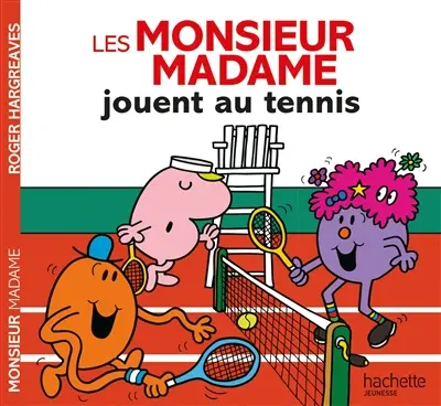 Les Monsieur Madame jouent au tennis