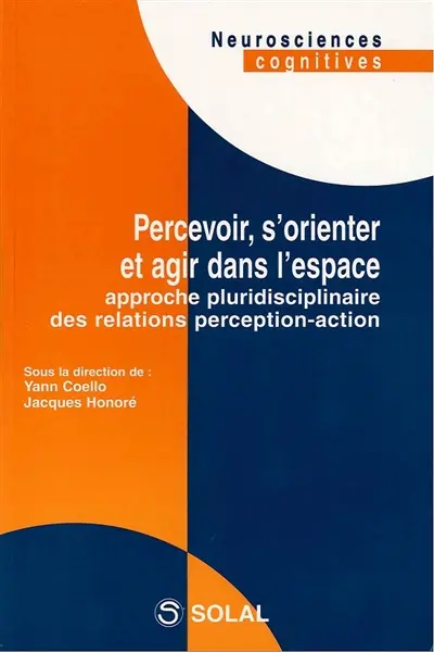 Percevoir, s'orienter et agir dans l'espace : approche pluridisciplinaire des relations perception-action