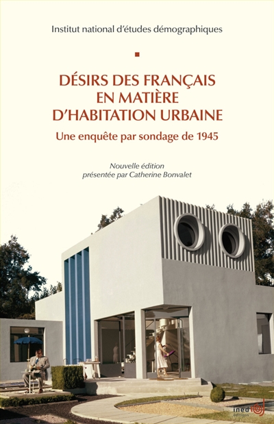 Désirs des Français en matière d'habitation urbaine : une enquête par sondage de 1945