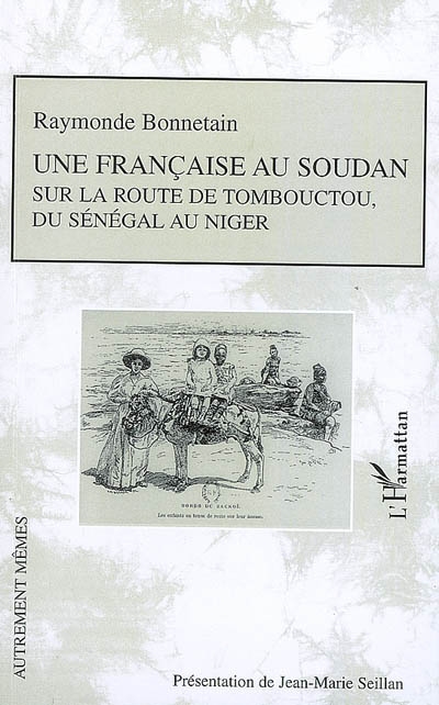 Une Française au Soudan : sur la route de Tombouctou, du Sénégal au Niger