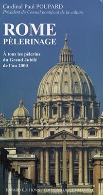 Rome pèlerinage : à tous les pèlerins du Grand Jubilé de l'an 2000