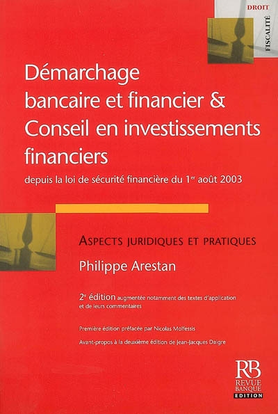 Démarchage bancaire et financier & conseil en investissements financiers depuis la loi de sécurité financière du 1er août 2003 : aspects juridiques et pratiques