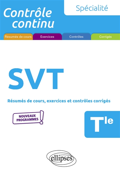 SVT spécialité terminale : résumés de cours, exercices et contrôles corrigés : nouveaux programmes