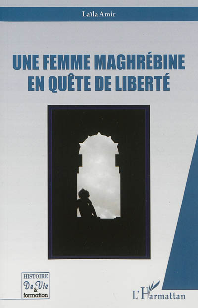 Une femme maghrébine en quête de liberté : récit