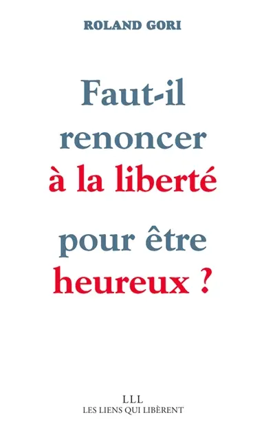 Faut-il renoncer à la liberté pour être heureux ?