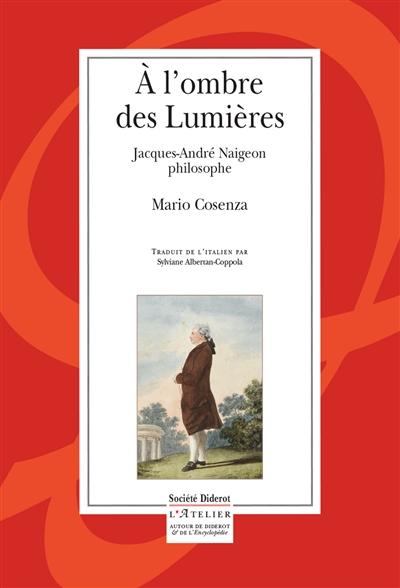 A l'ombre des Lumières : Jacques-André Naigeon philosophe