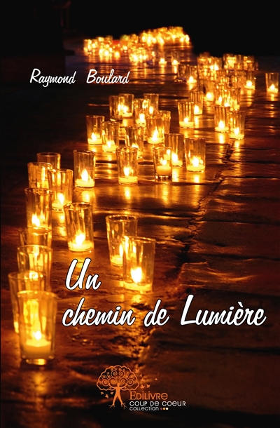 Un chemin de lumière :...
