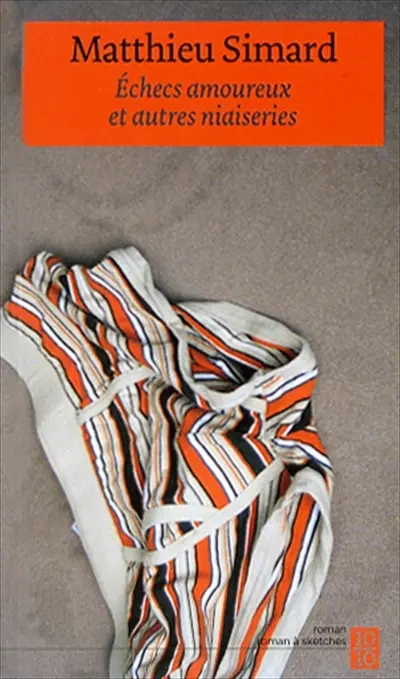 Echecs amoureux et autres niaiseries : roman à sketches