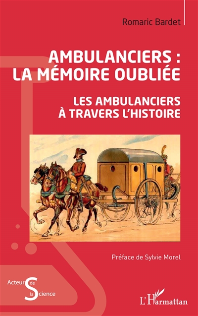 Ambulanciers : la mémoire oubliée : les ambulanciers à travers l'histoire