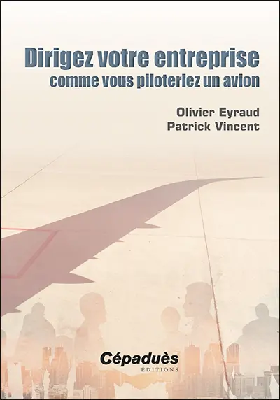 Dirigez votre entreprise comme vous piloteriez un avion