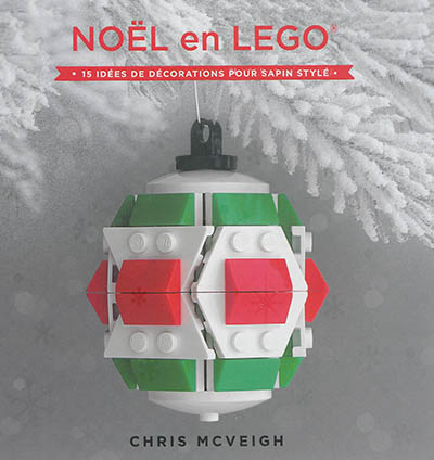 Noël en Lego : 15 idées de décorations pour sapin stylé