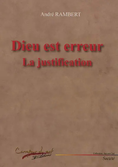 Dieu est erreur : la justification