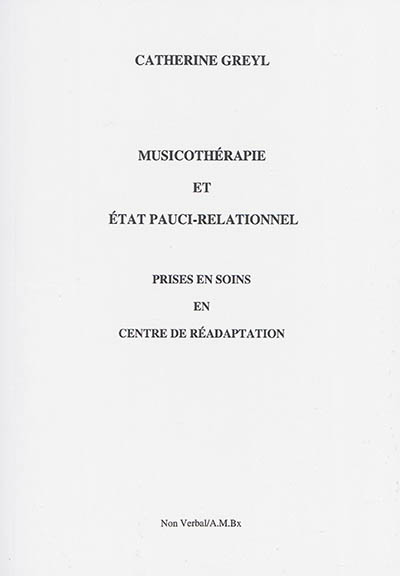 Musicothérapie et état pauci-relationnel : prises en soins en centre de réadaptation